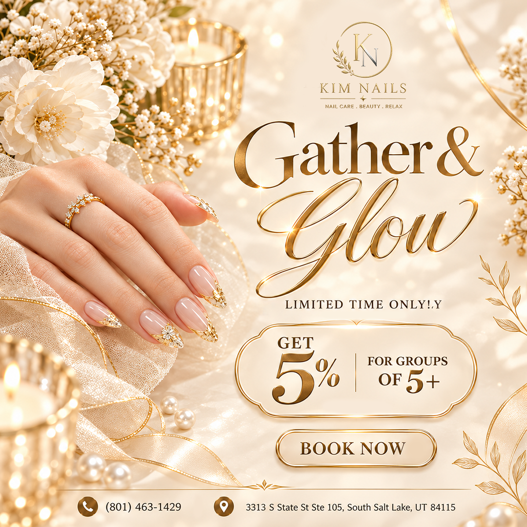 Gather and Glow: get 5 percent off for groups of five or more at Kim Nails